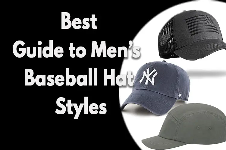 Mens Baseball Hat Styles